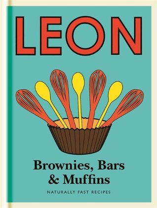 Leon: Brownies, Bars & Muffins